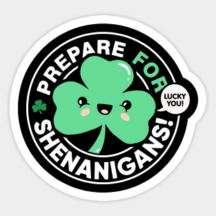 Prepare for Shenanigans, Cute St Patrick's Day Shamrock Sticker